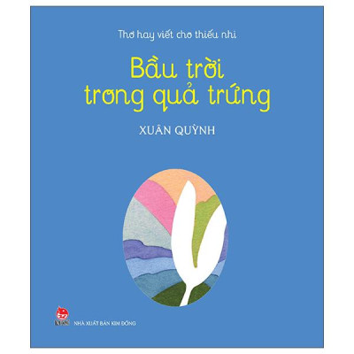 Sách - Thơ Hay Viết Cho Thiếu Nhi - Bầu Trời Trong Quả Trứng (Tái Bản 2025)