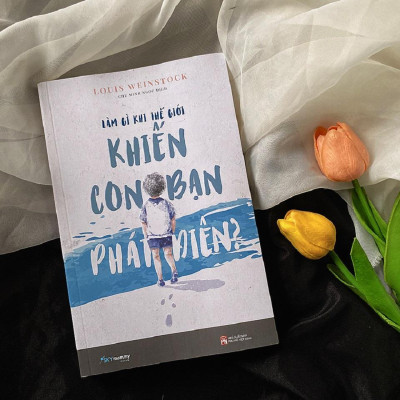 Sách - Làm Gì Khi Thế Giới Khiến Con Bạn Phát Điên? - AZ Việt Nam