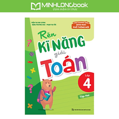 Sách: Rèn Kĩ Năng Giải Toán Lớp 4 Tập 2 - Theo Chương Trình Giáo Dục Phổ Thông Mới
