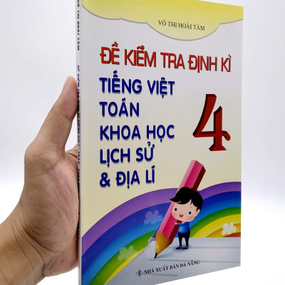 Đề Kiểm Tra Định Kì Tiếng Việt - Toán - Khoa Học - Lịch Sử - Địa Lí 4