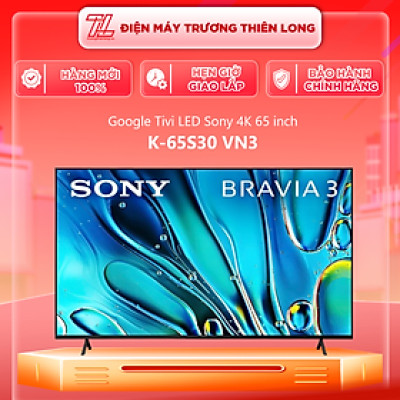 Google Tivi Sony 4K 65 inch K-65S30 Mới 2024 - Hàng chính hãng - Giao HCM và 1 số tỉnh thành