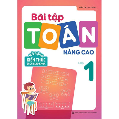 Sách: Combo Tuyển Chọn Đề Ôn Luyện Và Tự Kiểm Tra Toán Lớp 1  + 2 Cuốn Toán Nâng Cao Lớp 1