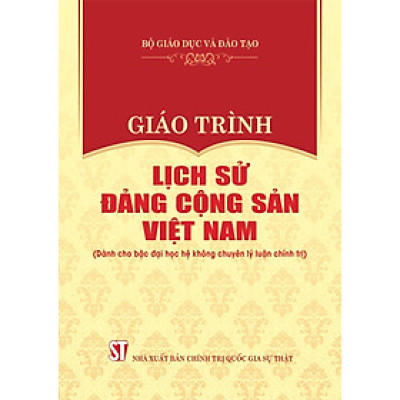  Giáo trình Lịch sử Đảng Cộng sản Việt Nam (Dành cho bậc đại học hệ không chuyên lý luận chính trị) 