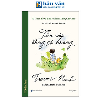 Into The Uncut Grass - Tiến Vào Đồng Cỏ Hoang - Bìa Cứng