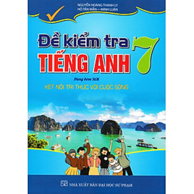 Đề Kiểm Tra Tiếng Anh 7 (Dùng Kèm SGK Kết Nối Tri Thức Với Cuộc Sống) - HA