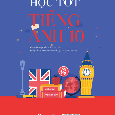 Học Tốt Tiếng Anh 10 - Theo Chương Trình Global Success