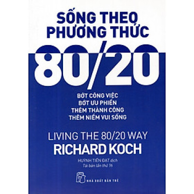 Sống theo phương thức 80/20 - NXB Trẻ