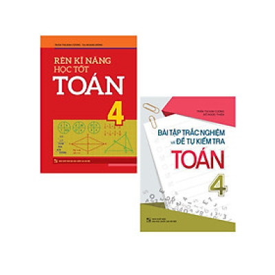 Combo Bài Tập Trắc Nghiệm Và Đề Tự Kiểm Tra Toán 4 + Rèn Kĩ Năng Học Tốt Toán 4 (Bộ 2 Cuốn) - ML