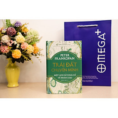 (Bản đặc biệt giới hạn IN TRANH BỤNG bìa vải, in tranh tờ gác) TRÁI ĐẤT CHUYỂN MÌNH: MỘT LỊCH SỬ CHƯA KỂ VỀ NHÂN LOẠI - Peter Frankopan - Omega Plus