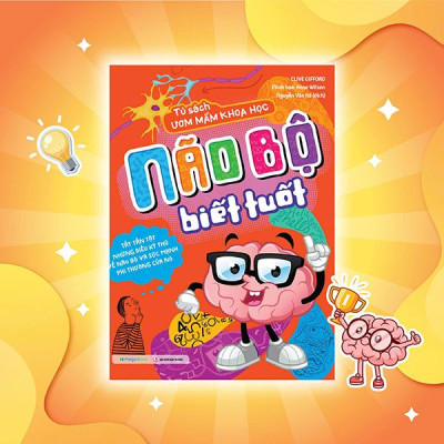Sách - Tủ Sách Ươm Mầm Khoa Học - Não Bộ Biết Tuốt