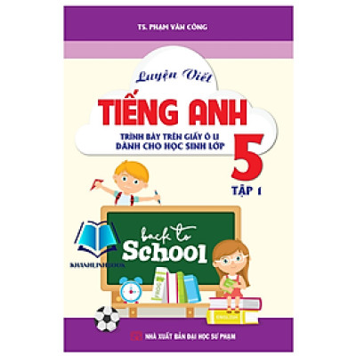 Sách - Luyện Viết Tiếng Anh Trình Bày Trên Giấy Ô Li Dành Cho Học Sinh Lớp 5 Tập 1 (KV)
