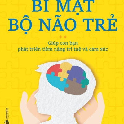 BÍ MẬT BỘ NÃO TRẺ - Álvaro Bilbao - Song Hạo dịch (bìa mềm)