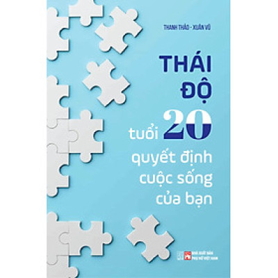 Thái độ tuổi 20 quyết định cuộc sống của bạn - Thanh Thảo, Xuân Vũ