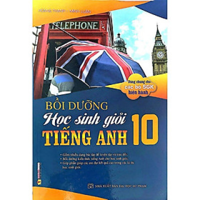 Bồi Dưỡng Học Sinh Giỏi Môn Tiếng Anh Lớp 10 (Dùng Chung Cho Các Bộ SGK Hiện Hành) (HA)