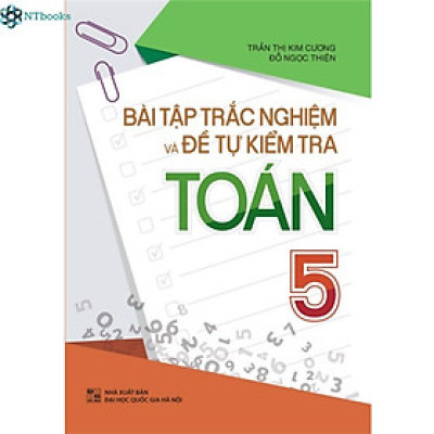 Sách Bài Tập Trắc Nghiệm Và Đề Tự Kiểm Tra Toán 5