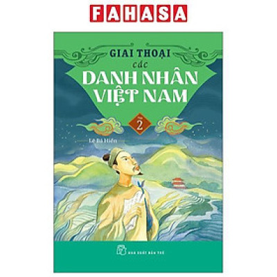 Giai Thoại Các Danh Nhân Việt Nam - Tập 2