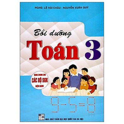 Bồi Dưỡng Toán 3 (Dùng Chung Cho Các Bộ Sgk Hiện Hành)