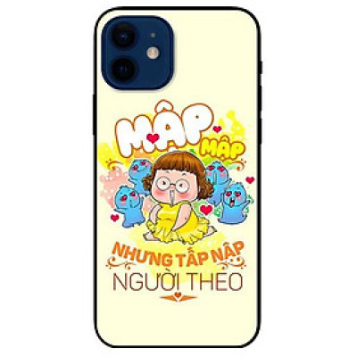 Ốp lưng dành cho Iphone 12 Mini - Iphone 12 - Iphone 12 Pro - 12 Pro Max - mẫu Mập Tấp Người Theo Girl