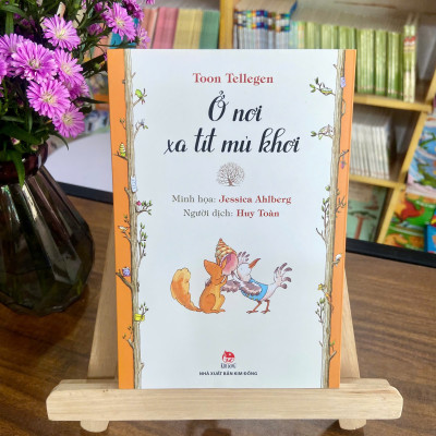 Combo Ở nơi xa tít mù khơi - Những lá thư nhờ gió gửi ai đó - Sinh nhật ở rừng và những cuộc vui tưng bừng - Một cuộc phiêu lưu ra trò và rắc rối (Bộ sách Toon Tellegen )