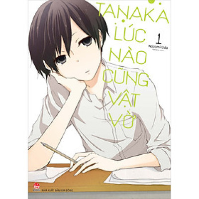 Tanaka Lúc Nào Cũng Vật Vờ  - Tập 1