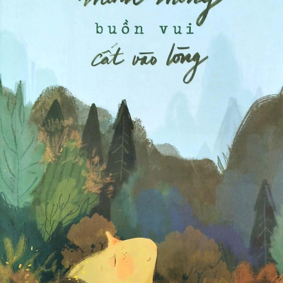 Thế Giới Mênh Mông Buồn Vui Cất Vào Lòng