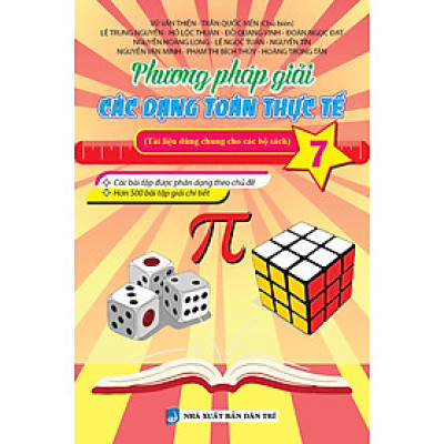 Sách - Phương Pháp Giải Các Dạng Toán Thực Tế 7 (Tài Liệu Dùng Chung Cho Các Bộ Sách)