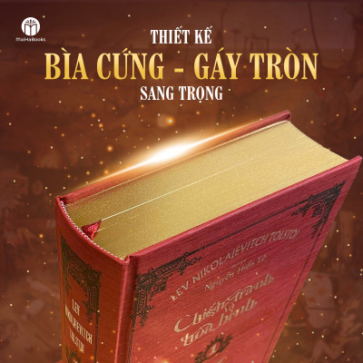 (Bìa cứng - Cạnh mạ nhũ vàng) TRỌN BỘ 4 TẬP CHIẾN TRANH VÀ HÒA BÌNH – Lev Nikolaievitch Tolstoi – Nguyễn Hiến Lê dịch - MaiHaBooks