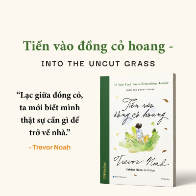 Into The Uncut Grass - Tiến Vào Đồng Cỏ Hoang - Bìa Cứng