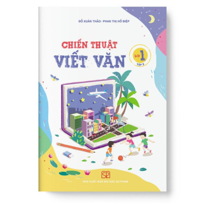 Bộ sách giúp con làm quen với Toán và Tiếng Việt Lớp 1: Chiến Thuật Viết Văn và Học Toán Thật Đơn Giản