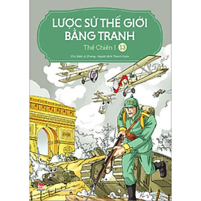 Lược Sử Thế Giới Bằng Tranh - Tập 13 - Thế chiến I