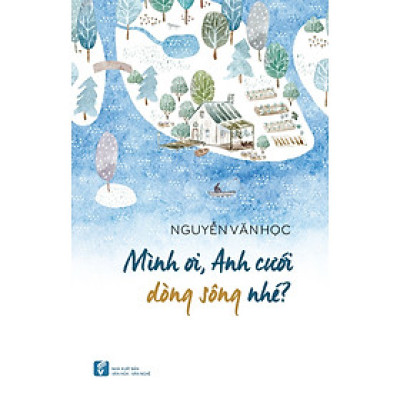 Mình Ơi, Anh Cưới Dòng Sông Nhé?