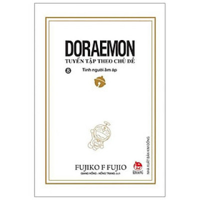 Doraemon - Tuyển Tập Theo Chủ Đề Tập 8: Tình Người Ấm Áp (Tái Bản 2019)