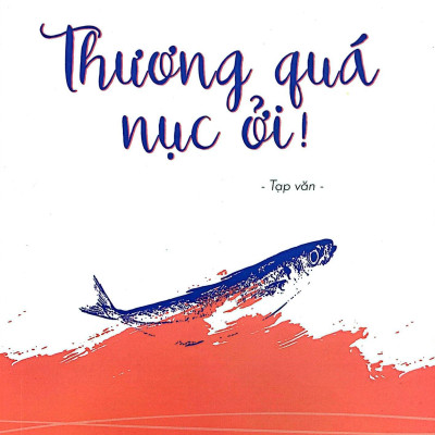 Thương Quá Nục Ởi!