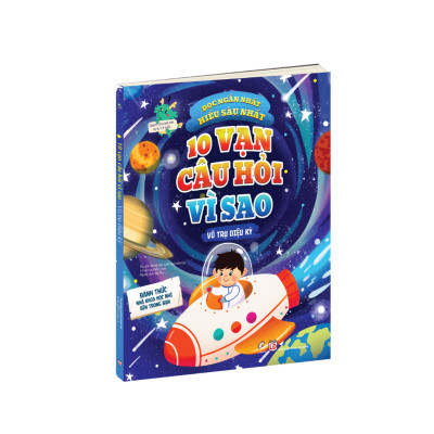 10 Vạn Câu Hỏi Vì Sao - Vũ Trụ Diệu Kỳ